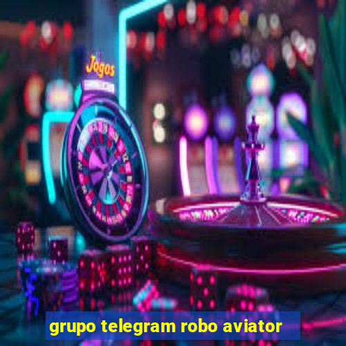 grupo telegram robo aviator